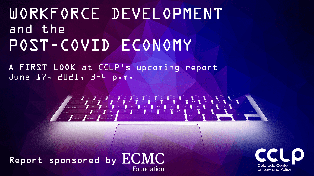 Workforce development and the post-COVID economy: A look at CCLP's upcoming report, June 17, 3-4 p.m.